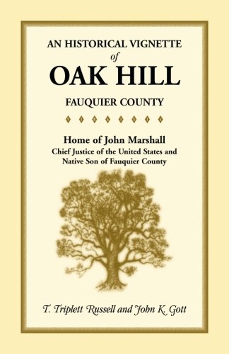 Historical Vignette of Oak Hill, Fauquier County  Home of John Marshall, Chief  [Unknon]