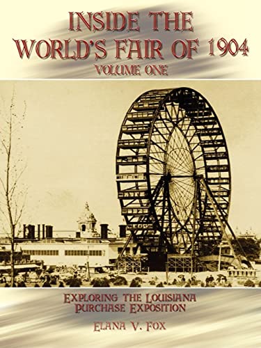 Inside The World's Fair Of 1904 Exploring The Louisiana Purchase Exposition Vol [Paperback]