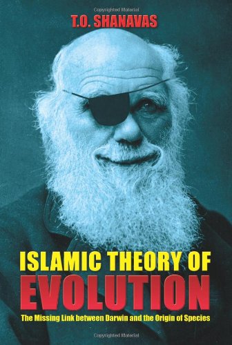 Islamic Theory Of Evolution The Missing Link Beteen Darin And The Origin Of S [Paperback]