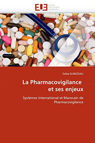 La Pharmacovigilance   Et Ses Enjeux Systmes International Et Marocain De Phar [Paperback]