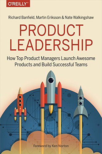 Product Leadership How Top Product Managers Launch Awesome Products and Build S [Paperback]