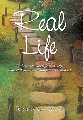 Real Life Daily Devotionals Offering Godly, Biblical Perspective On This Journe [Hardcover]