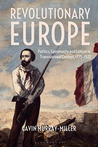 Revolutionary Europe Politics, Community and Culture in Transnational Context,  [Hardcover]