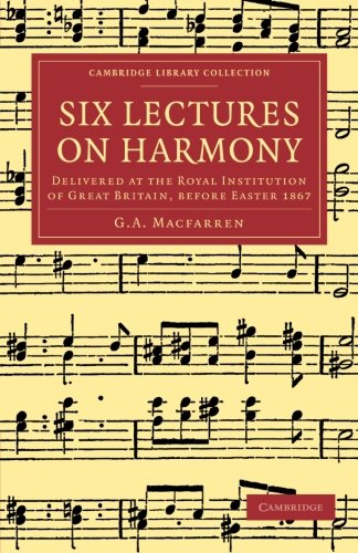 Six Lectures on Harmony Delivered at the Royal Institution of Great Britain, be [Paperback]