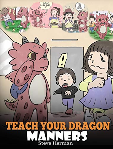 Teach Your Dragon Manners  Train Your Dragon to Be Respectful. a Cute Children  [Hardcover]