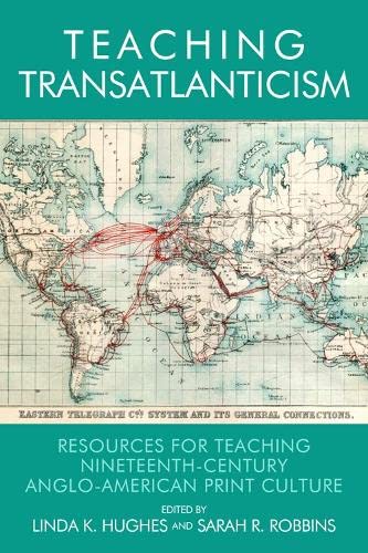 Teaching Transatlanticism Resources for Teaching Nineteenth-Century Anglo-Ameri [Paperback]