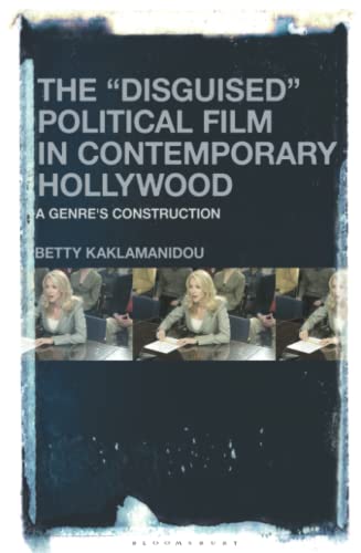 The  Disguised  Political Film in Contemporary Hollyood A Genre's Construction [Paperback]