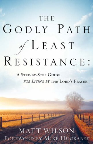 The Godly Path Of Least Resistance A Step By Step Guide For Living By The Lord' [Paperback]