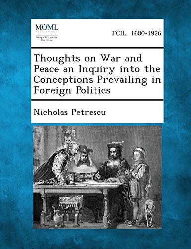 Thoughts on War and Peace an Inquiry into the Conceptions Prevailing in Foreign  [Paperback]