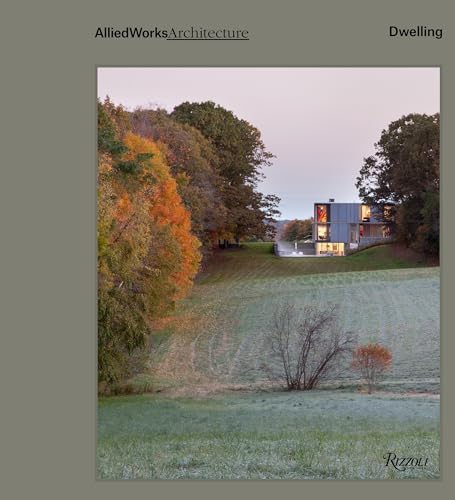 Allied Works Architecture: Dwelling [Hardcover]