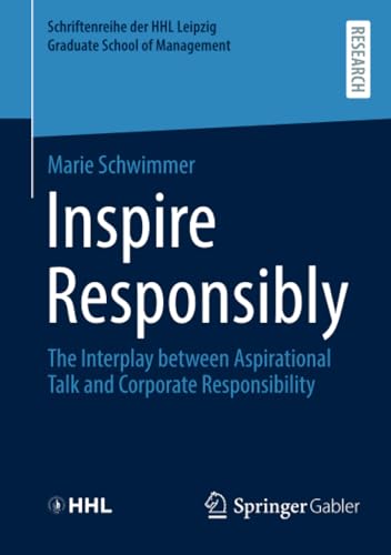 Inspire Responsibly: The Interplay between Aspirational Talk and Corporate Respo [Paperback]