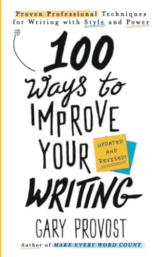 100 Ways to Improve Your Writing (Updated): Proven Professional Techniques for W [Paperback]