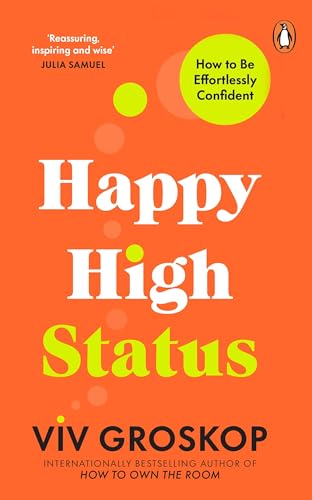 Happy High Status: How to Build an Inner Confidence That Lasts [Paperback]