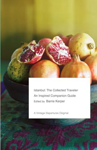 Istanbul: The Collected Traveler: An Inspired Companion Guide [Paperback]