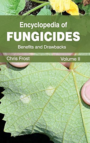 Encyclopedia Of Fungicides Volume Ii (benefits And Drabacks) [Hardcover]