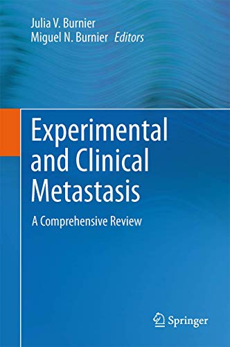 Experimental and Clinical Metastasis: A Comprehensive Review [Hardcover]