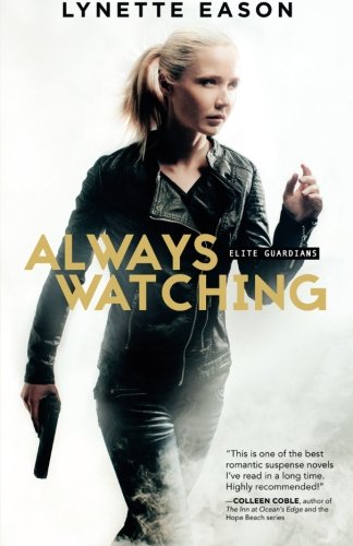 Always Watching: A Novel (elite Guardians) [Paperback]