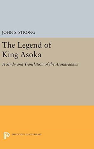 The Legend of King Asoka A Study and Translation of the Asokavadana [Hardcover]