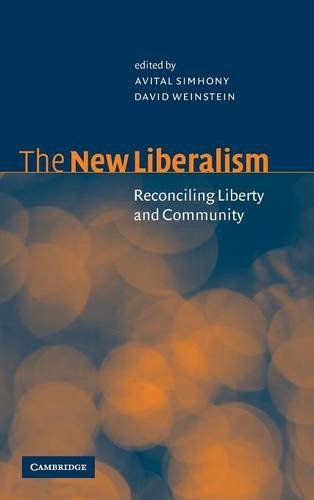 The Ne Liberalism Reconciling Liberty and Community [Hardcover]