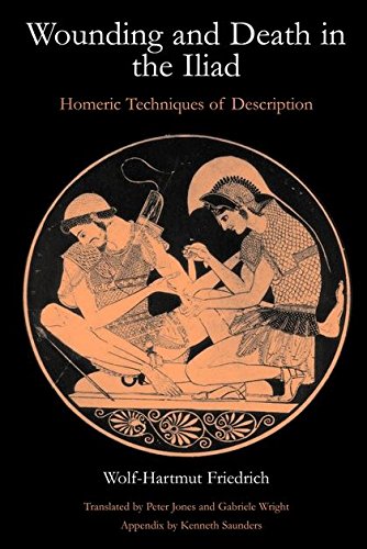 Wounding and Death in the 'Iliad' Homeric Techniques of Description [Hardcover]