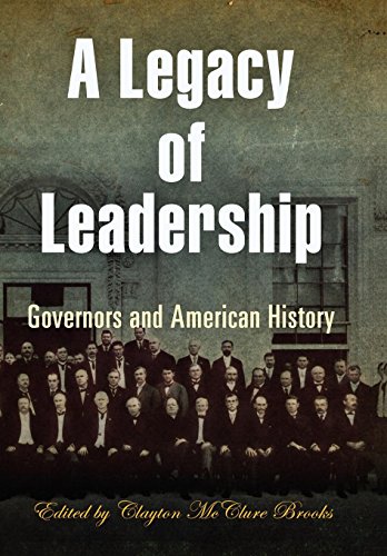 A Legacy Of Leadership Governors And American History [Hardcover]