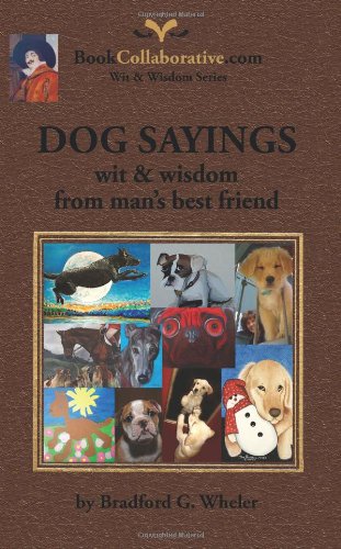 Dog Sayings Wit & Wisdom From Man's Best Friend [Paperback]