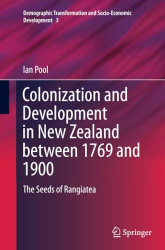 Colonization and Development in New Zealand between 1769 and 1900: The Seeds of  [Paperback]