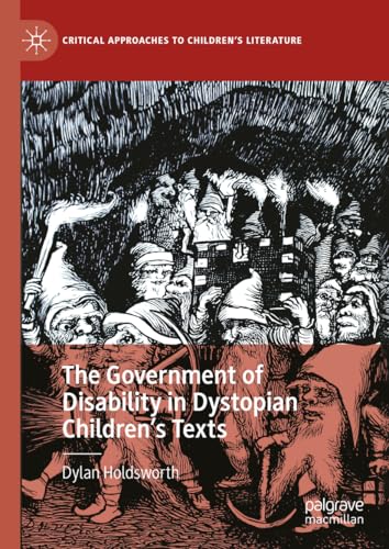 The Government of Disability in Dystopian Childrens Texts [Hardcover]