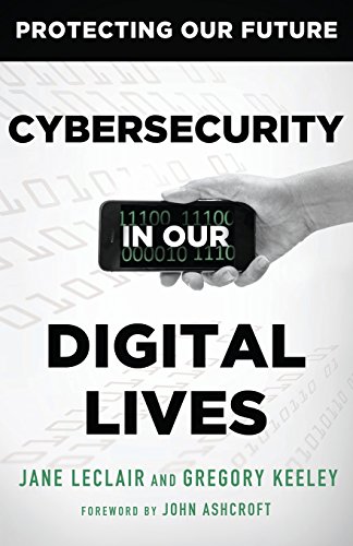 Cybersecurity In Our Digital Lives [Paperback]