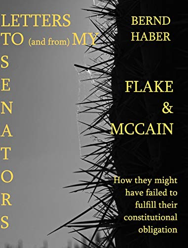 Letters to and from My Senators FLAKE and MCCAIN 2nd Edition [Hardcover]