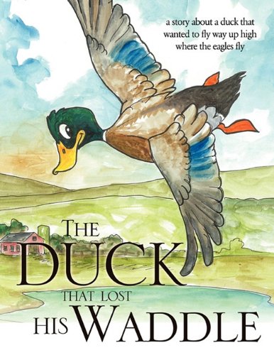 Duck That Lost His Waddle [Paperback]