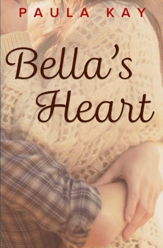 Bella's Heart (a Map For Bella) (volume 3) [Paperback]