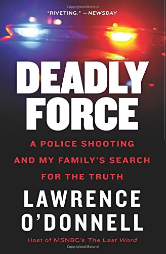 Deadly Force: A Police Shooting and My Family