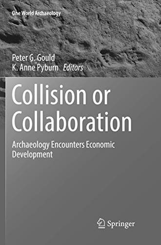 Collision or Collaboration: Archaeology Encounters Economic Development [Paperback]