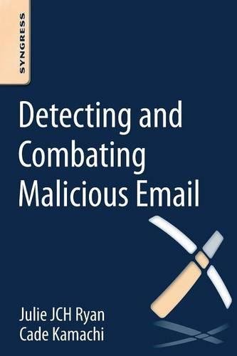 Detecting and Combating Malicious Email [Paperback]