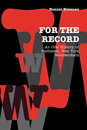 For the Record An Oral History of Rochester, NY, Nesorkers [Paperback]