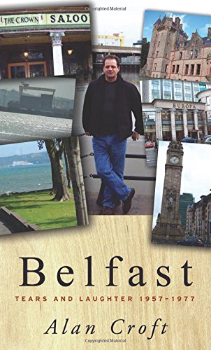 Belfast Tears And Laughter 1957-1977 [Paperback]