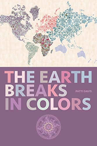 The Earth Breaks In Colors [Paperback]