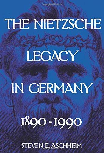 The Nietzsche Legacy in Germany 1890 - 1990 [Paperback]