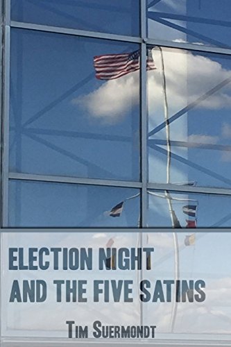 Election Night And The Five Satins [Paperback]