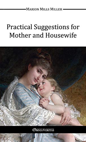 Practical Suggestions For Mother And Houseife [Paperback]