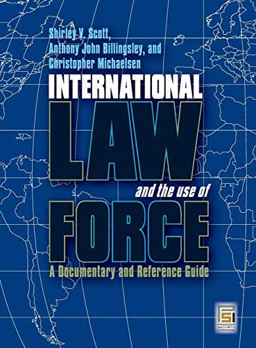 International La and the Use of Force  A Documentary and Reference Guide [Hardcover]