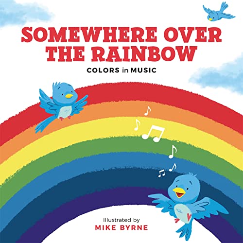 Somewhere Over the Rainbow: Colors in Music [Board book]