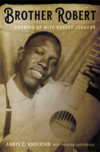 Brother Robert: Growing Up with Robert Johnson [Hardcover]