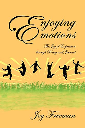 Enjoying Emotions  The Joy of Expression through Poetry and Journal [Paperback]