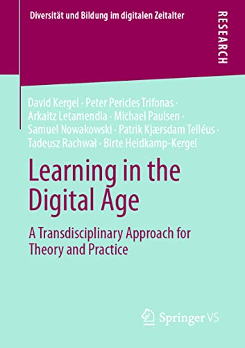 Learning in the Digital Age A Transdisciplinary Approach for Theory and Practic [Paperback]