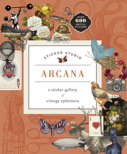 Sticker Studio: Arcana: A Sticker Gallery of Vintage Ephemera [Hardcover]