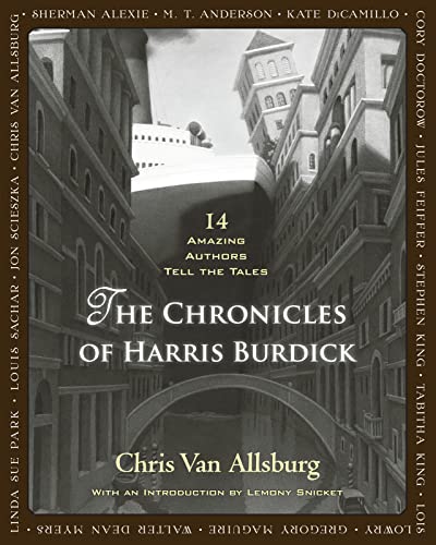 The Chronicles of Harris Burdick Fourteen Amazing Authors Tell the Tales / With [Hardcover]