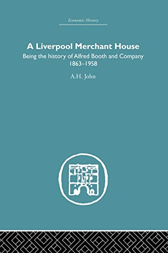 A Liverpool Merchant House Being the History of Alfreed Booth & Co. 1863-19 [Paperback]