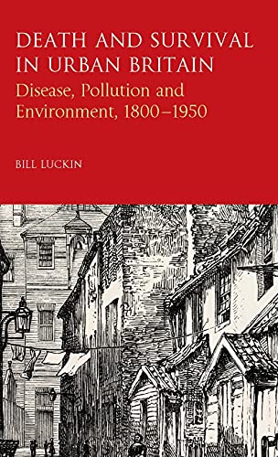 Death and Survival in Urban Britain Disease, Pollution and Environment,  1800-1 [Hardcover]